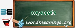 WordMeaning blackboard for oxyacetic